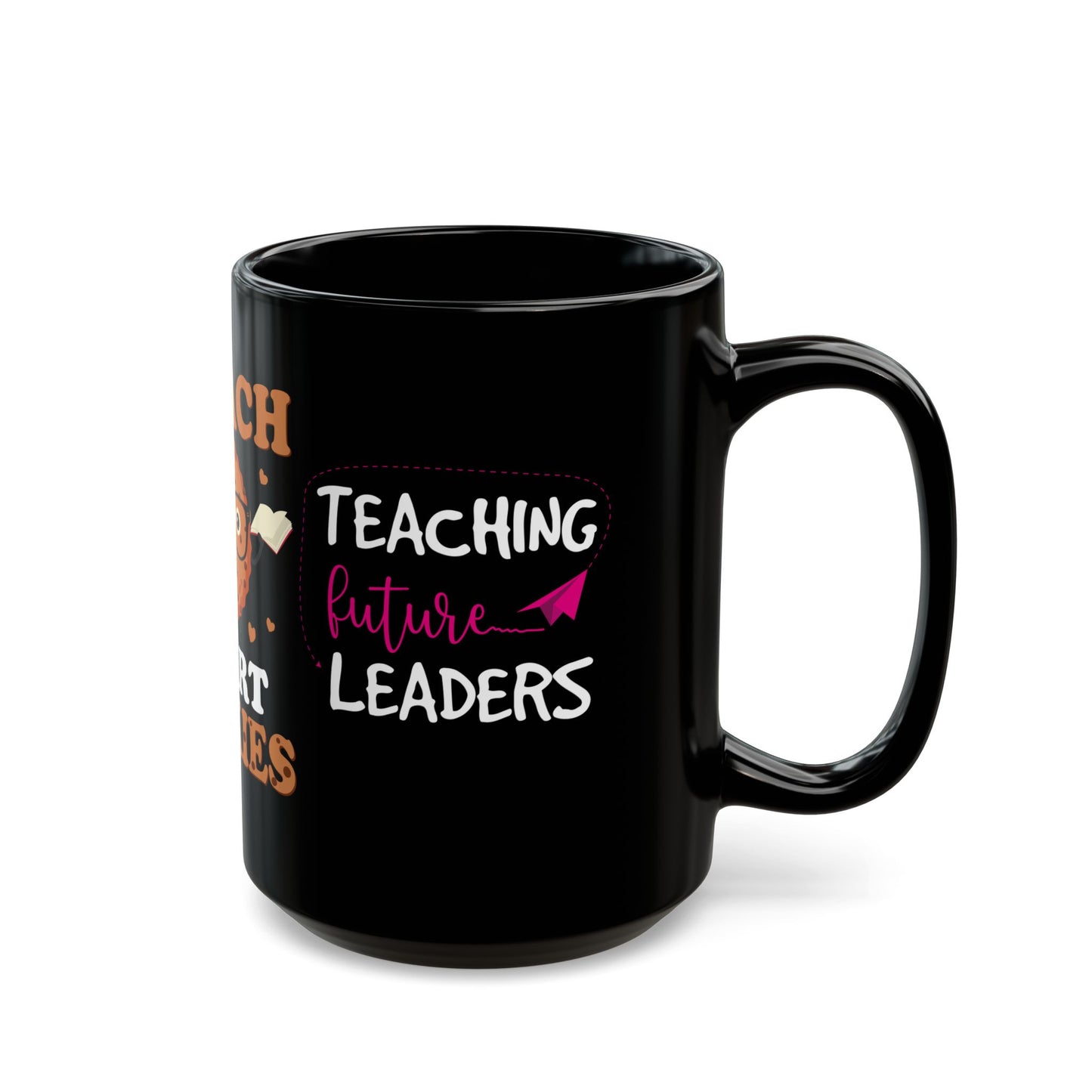 I Teach Smart Cookies - Black Mug (11oz, 15oz)