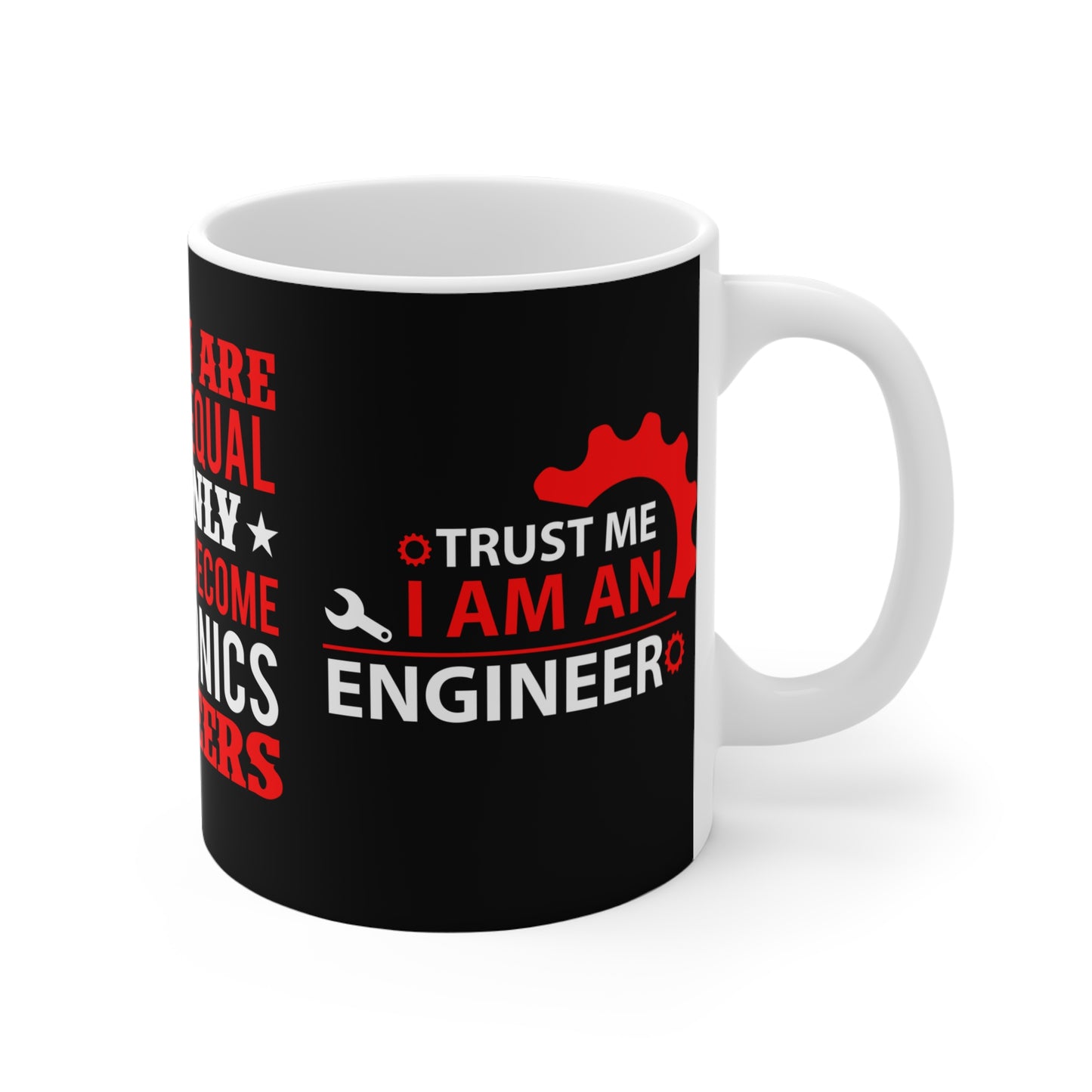 All men Are Created Equal, Then Some Become Professional Engineer - Mug 11oz