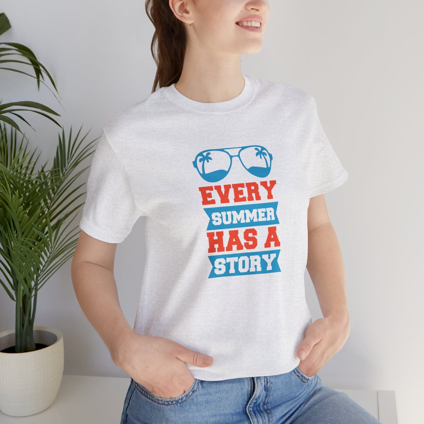 Every Summer Has A Story - Unisex Jersey Short Sleeve Tee