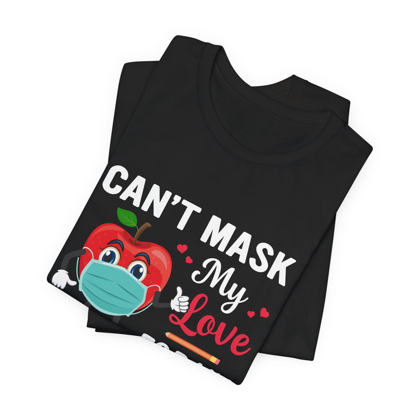 Teacher: Can't Mask My Love For My Students - Unisex Jersey Short Sleeve Tee