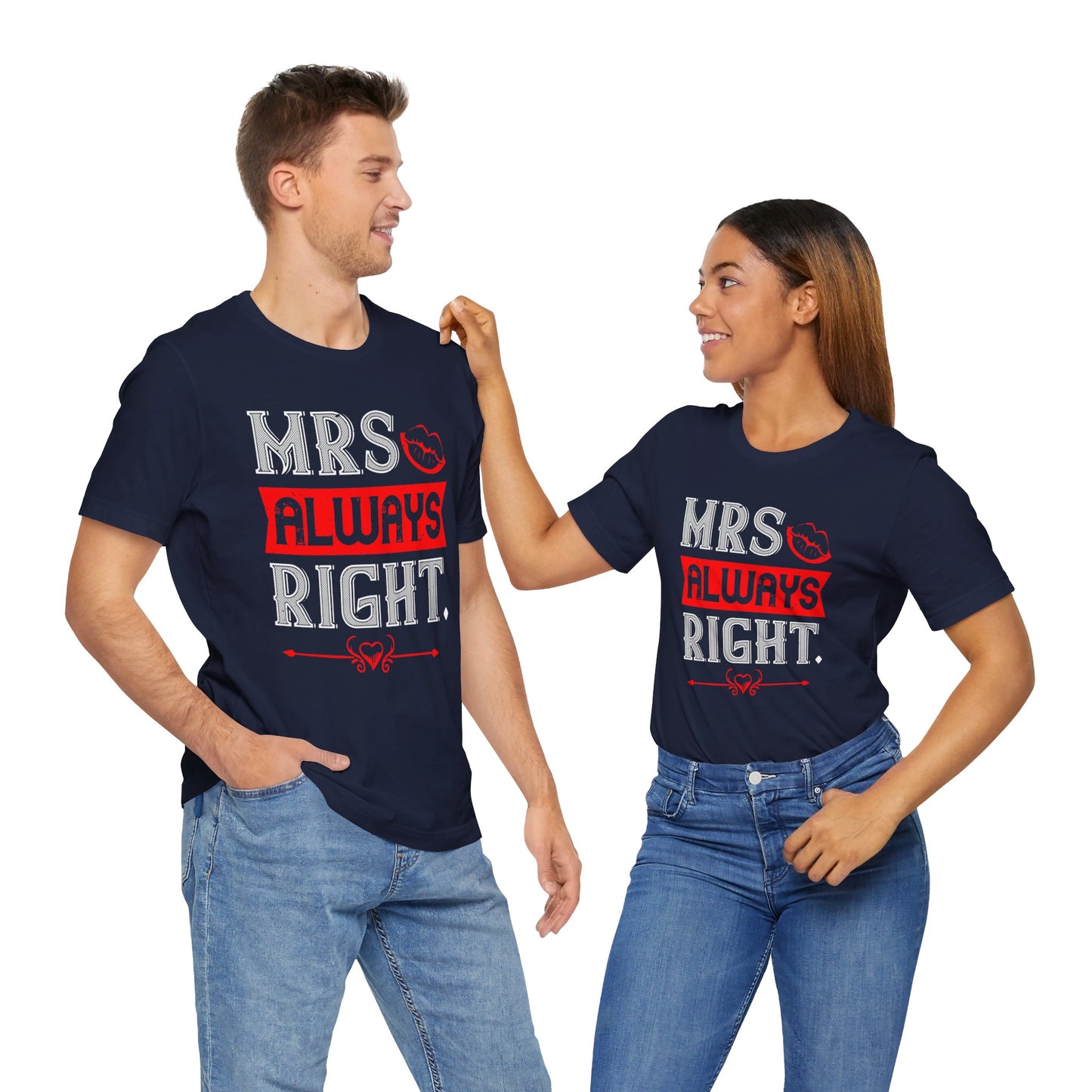 Mrs. Always Right - Unisex Jersey Short Sleeve Tee