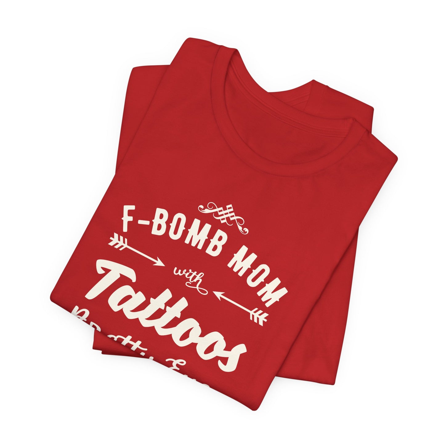 F-Bomb Mom, Tattoos, Pretty Eyes & Think Thighs - Unisex Jersey Short Sleeve Tee - 12979