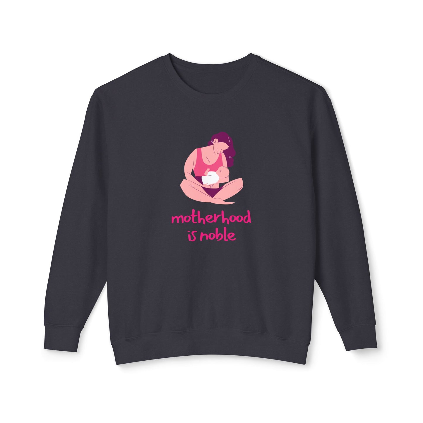 Motherhood is Noble - Unisex Lightweight Crewneck Sweatshirt - 11803