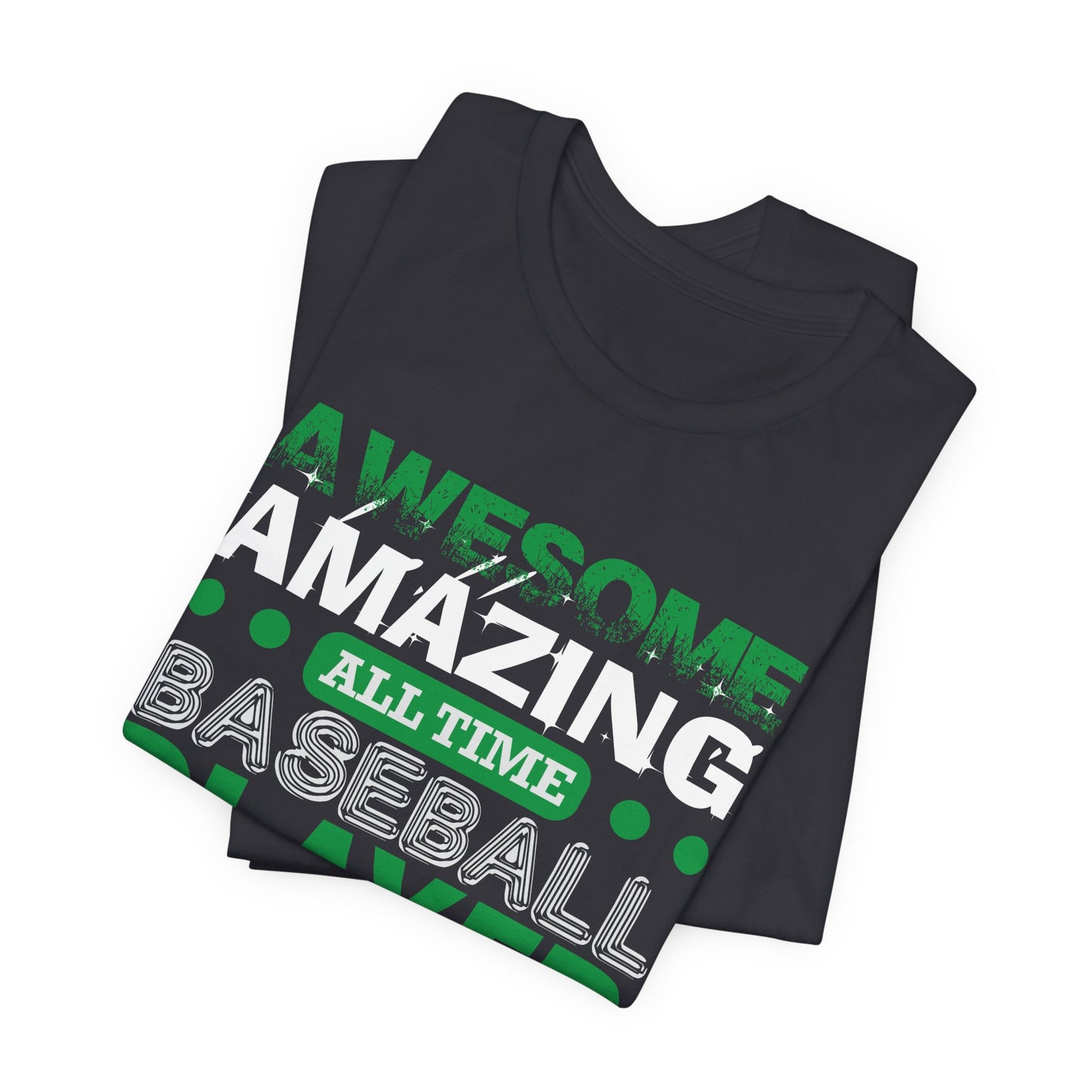 Baseball: Awesome, Amazing, All Time Baseball Player - Unisex Jersey Short Sleeve Tee - 13869
