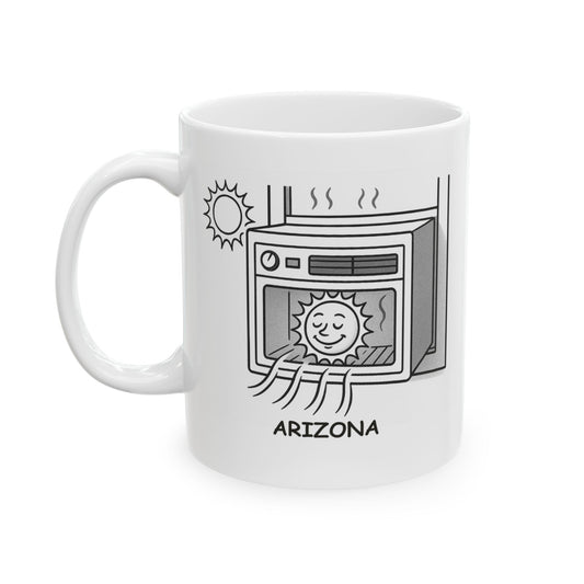 "In Arizona, ‘air conditioning’ is a necessity, not a luxury."Ceramic Coffee Mug – 13157