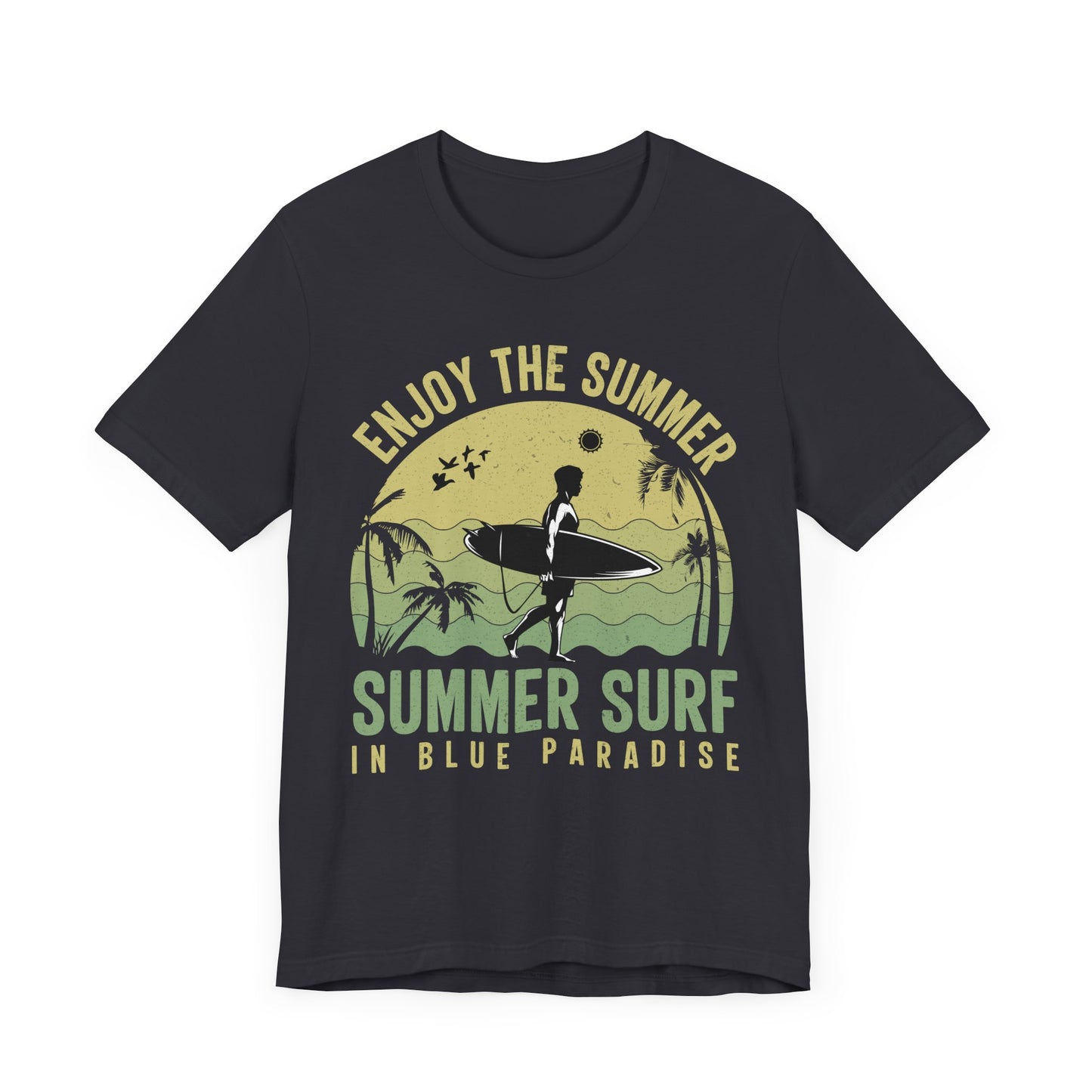Enjoy The Summer, Summer Surf In Blue Paradise - Unisex Jersey Short Sleeve Tee - 13246
