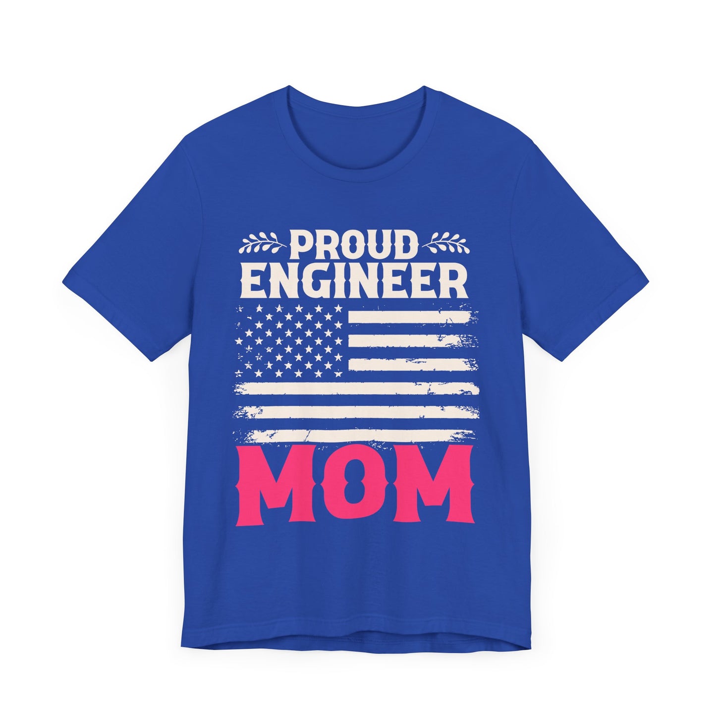 Engineer: Proud Engineer Mom - Unisex Jersey Short Sleeve Tee - 13660