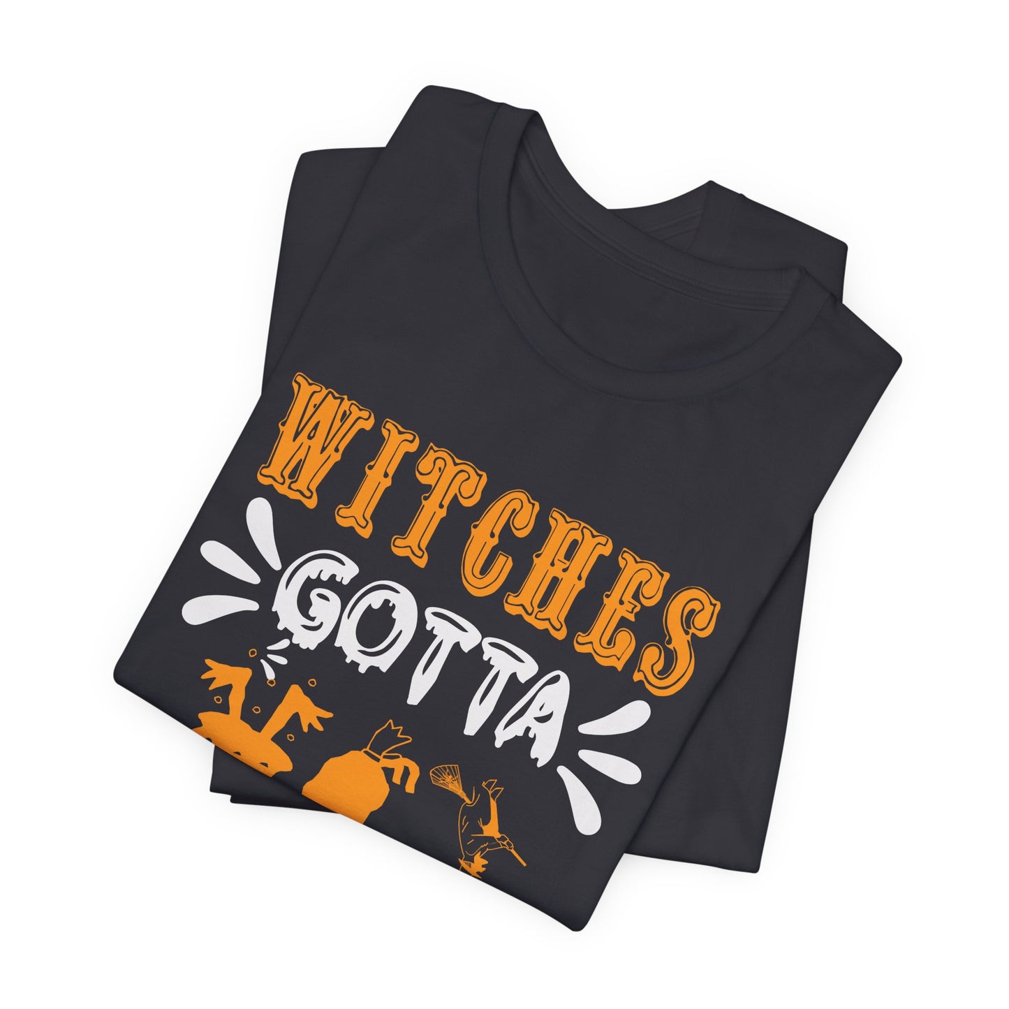 Witches Gotta Have Options - Unisex Jersey Short Sleeve Tee - 12549