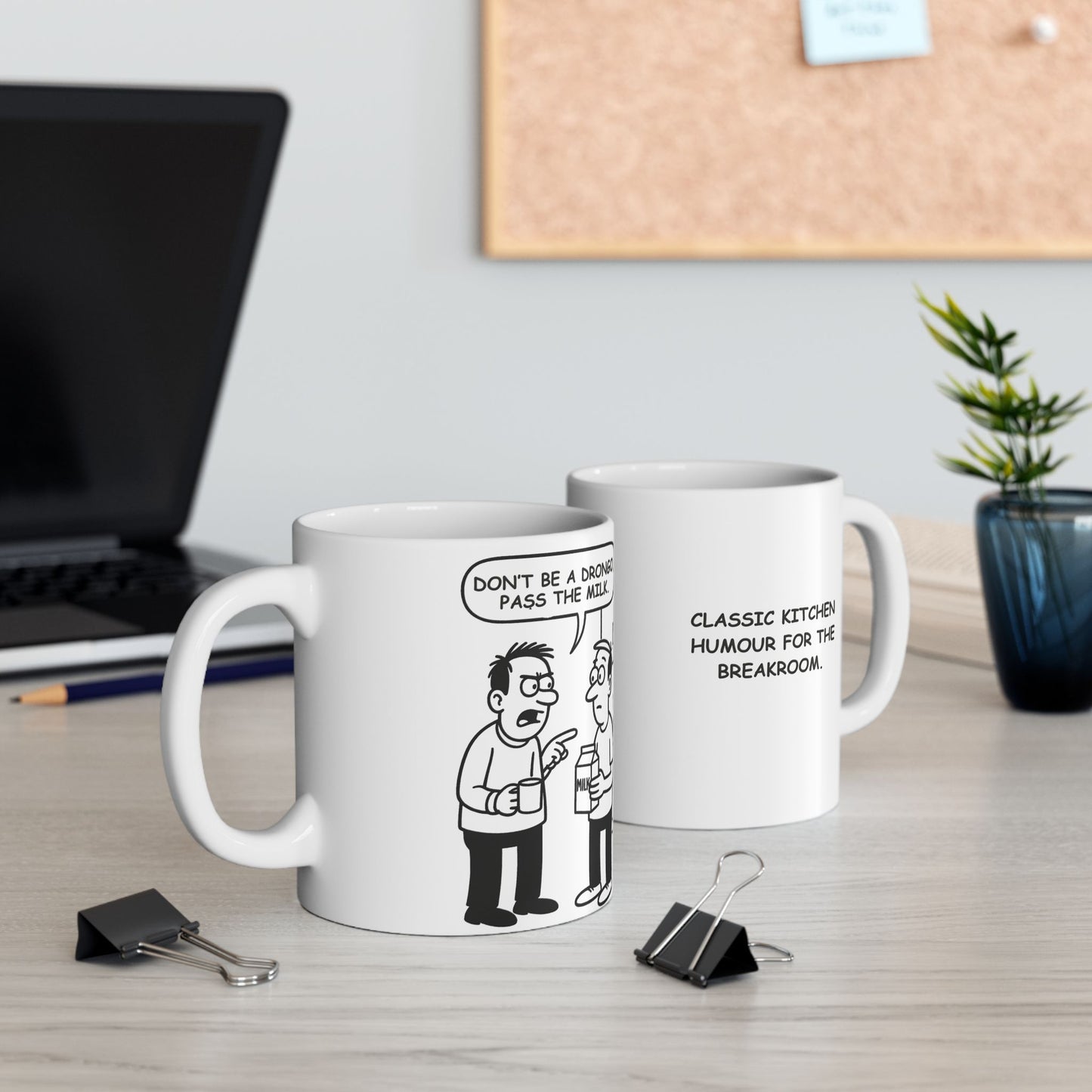 “Don’t be a drongo, pass the milk.”  (Classic kitchen humour for the breakroom.) Ceramic Coffee Mug - 13923