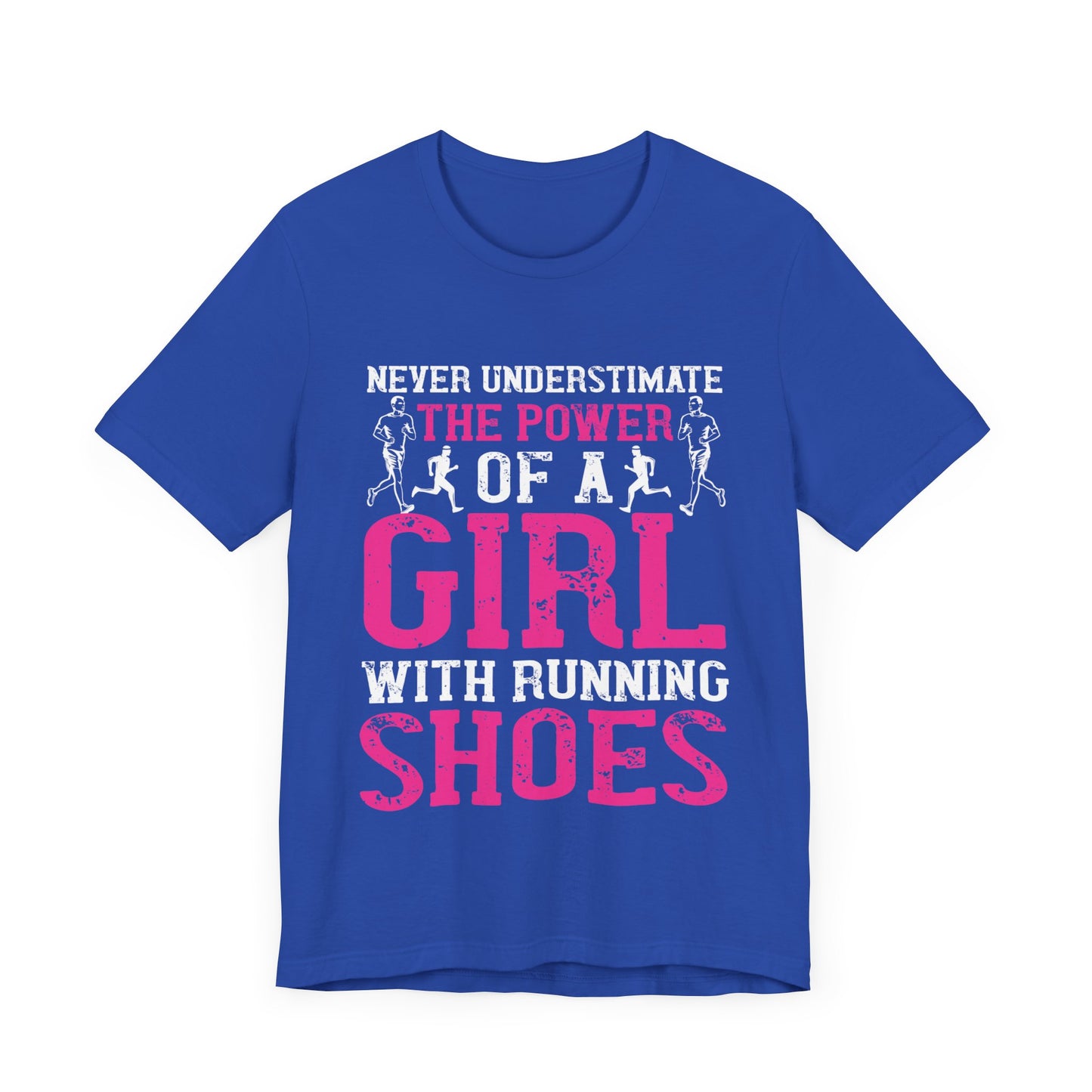 Never Underestimate The Power Of A Girl With Running Shoes - Unisex Jersey Short Sleeve Tee