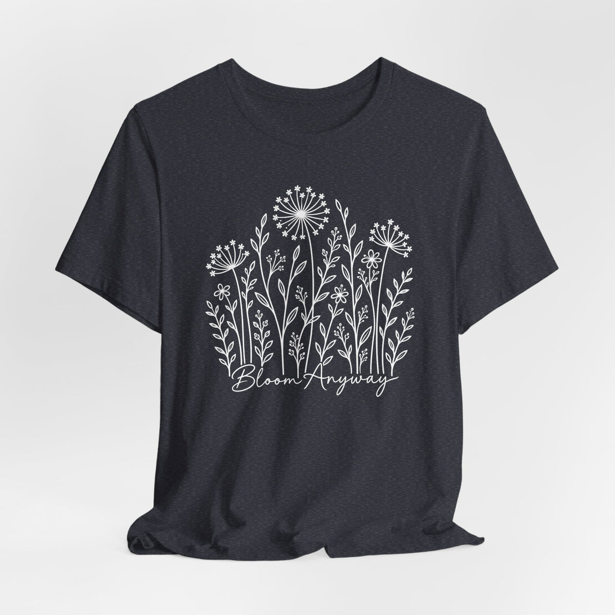 Bloom Anyway Floral T-Shirt, Hand-Drawn Wildflower Tee - 14509