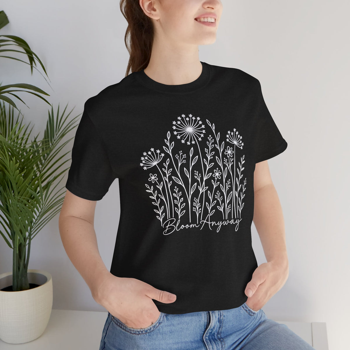 Bloom Anyway Floral T-Shirt, Hand-Drawn Wildflower Tee - 14509