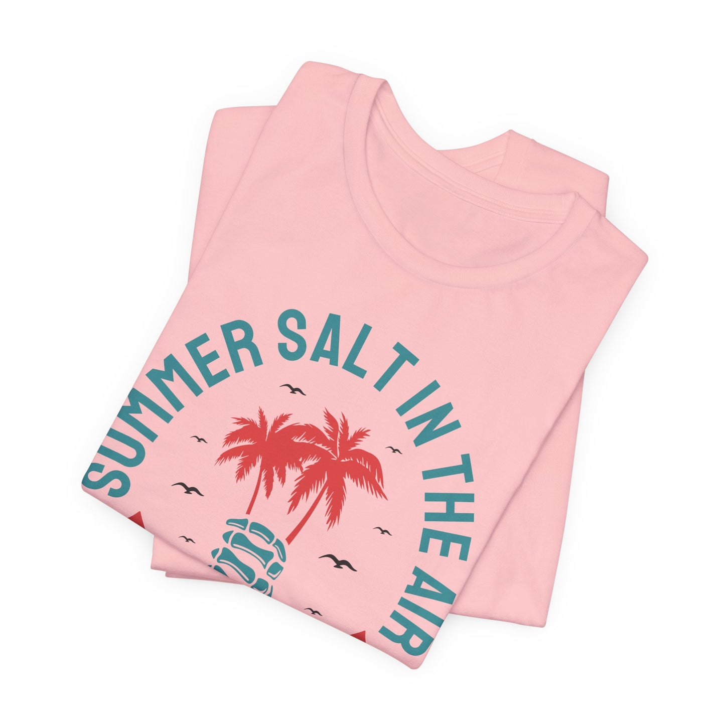 Summer Salt In The Air, Sand In My Hair - Unisex Jersey Short Sleeve Tee - 13117