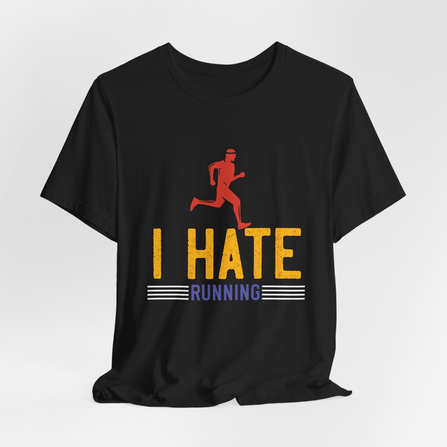 I Hate Running - Unisex Jersey Short Sleeve Tee