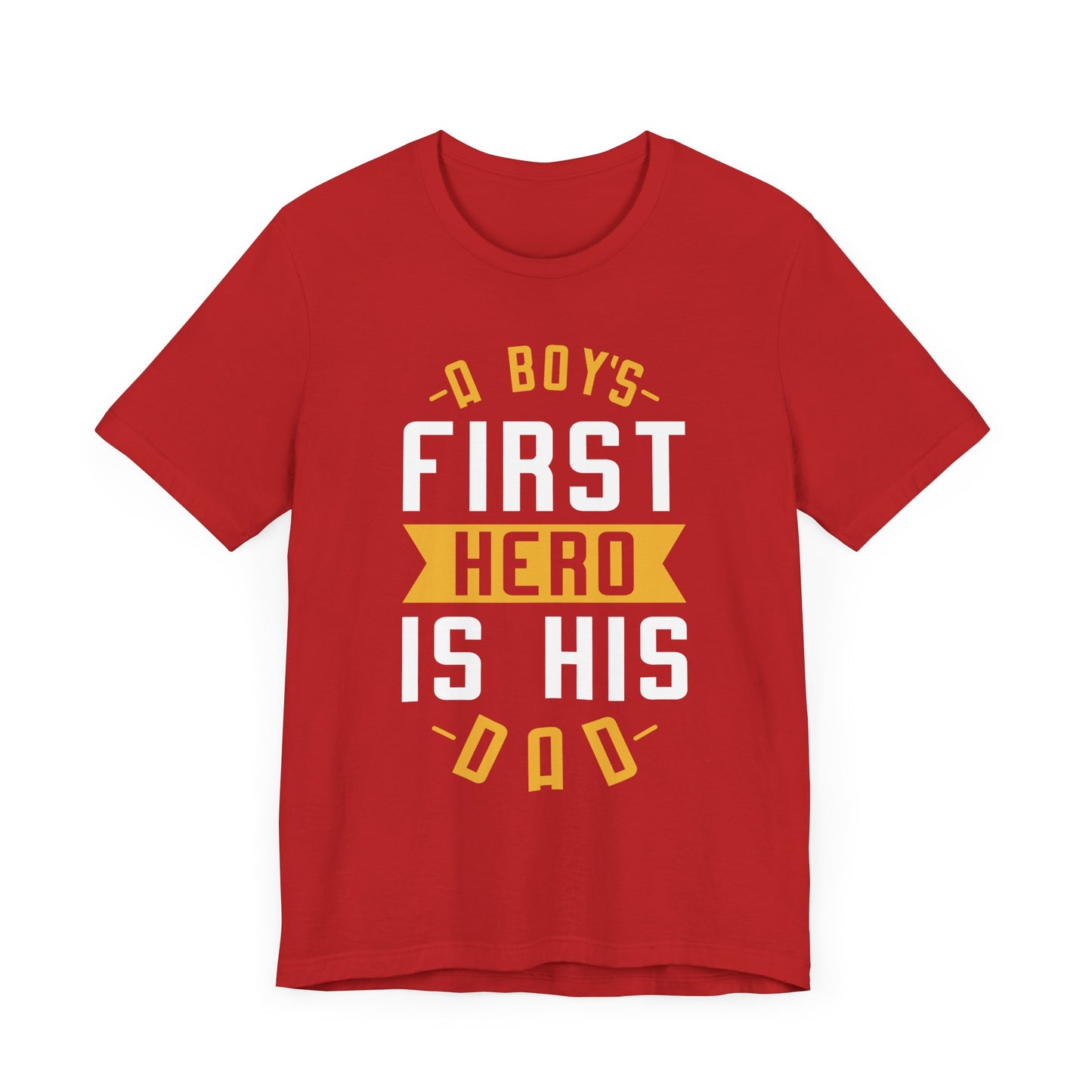 A Boy's First Hero Is His Dad - Unisex Jersey Short Sleeve Tee - 13768