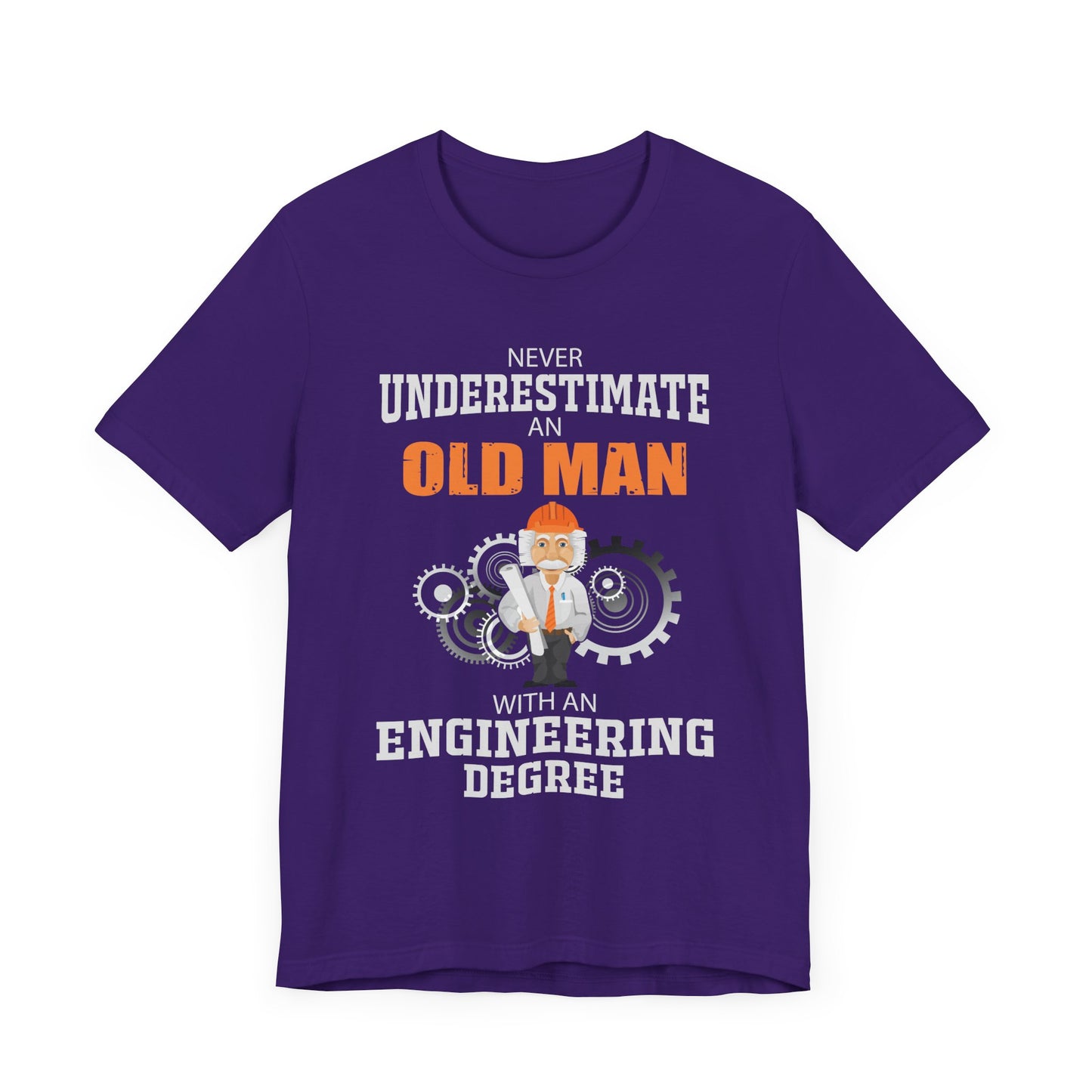 Engineer: Never Underestimate An Old Man With An Engineering Degree - Jersey Short Sleeve Tee - 13571