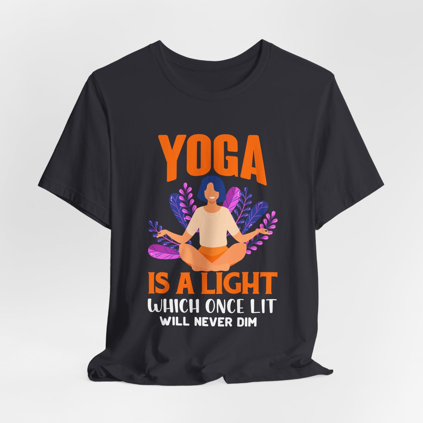 Yoga Is A Light Which Once Lit Will Never Dim - Unisex Jersey Short Sleeve Tee