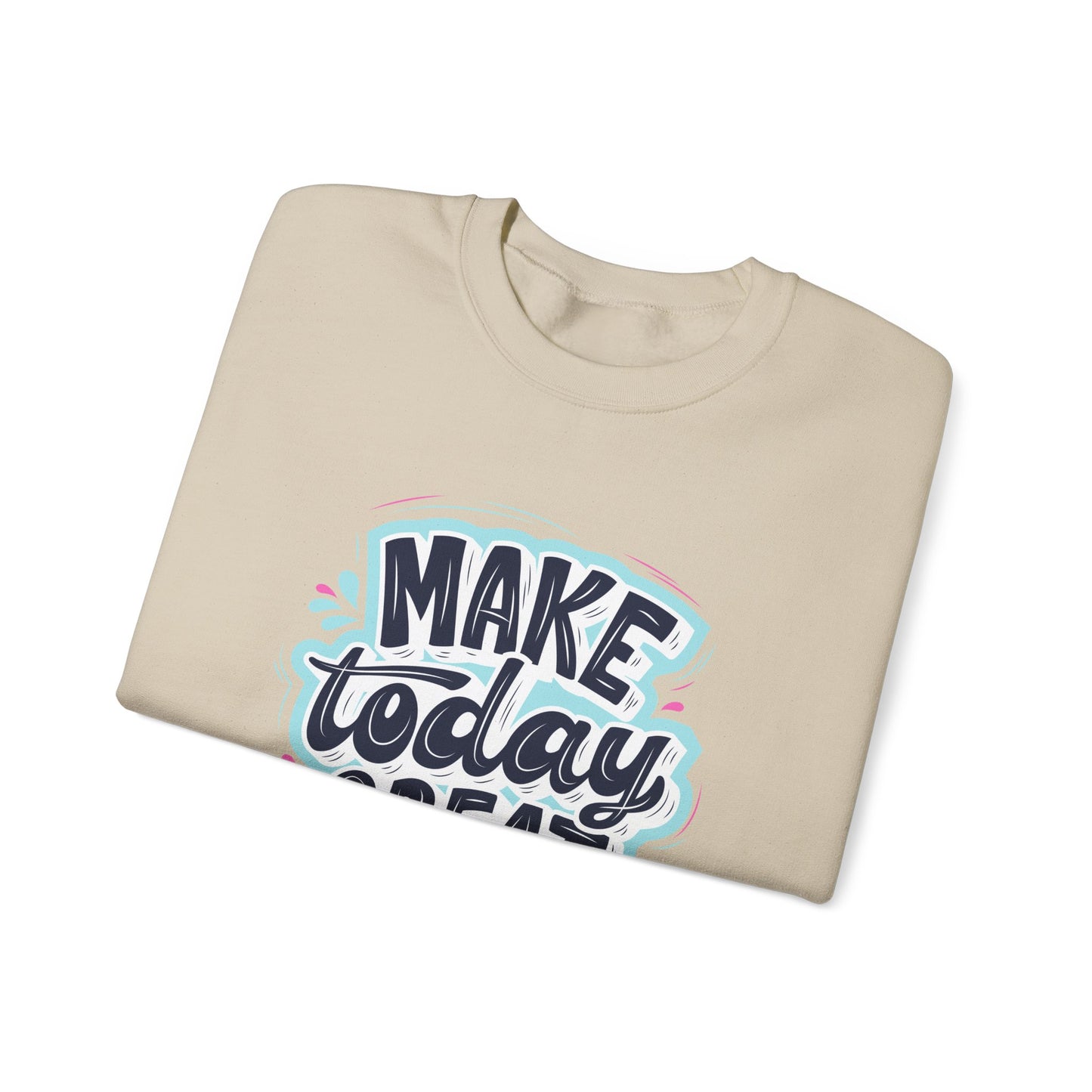 Make Today Great - Unisex Heavy Blend™ Crewneck Sweatshirt