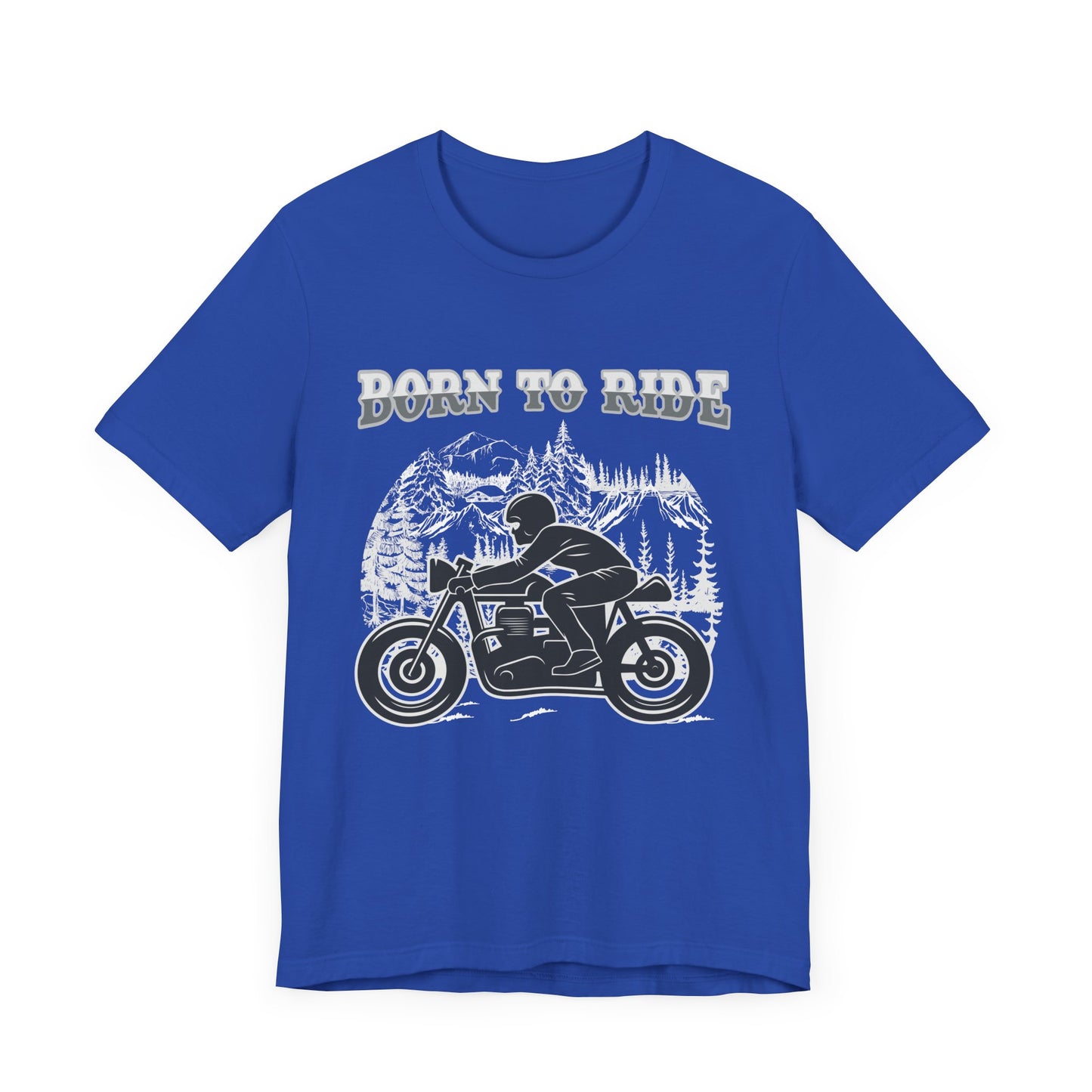 Born To Ride - Unisex Jersey Short Sleeve Tee - 13377